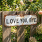 🌞Fris De Lente In Met 50% Korting!👋Retro Wandbord "Love You, Bye" – Vintage Metalen Decoratiebord voor Binnen & Buiten