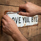 🌞Fris De Lente In Met 50% Korting!👋Retro Wandbord "Love You, Bye" – Vintage Metalen Decoratiebord voor Binnen & Buiten