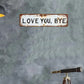 🌞Fris De Lente In Met 50% Korting!👋Retro Wandbord "Love You, Bye" – Vintage Metalen Decoratiebord voor Binnen & Buiten